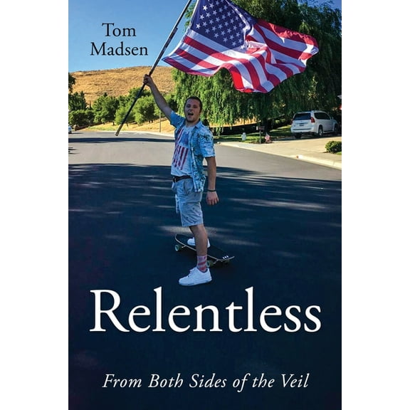 Relentless: From Both Sides of the Veil, (Paperback)