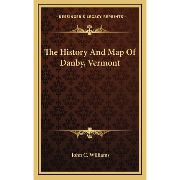 The History And Map Of Danby, Vermont (Hardcover)