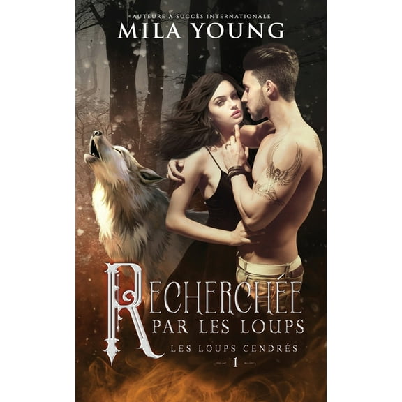 Les Loups Cendrés Recherchée Par Les Loups: A Paranormal Romance, Book 1, (Paperback)