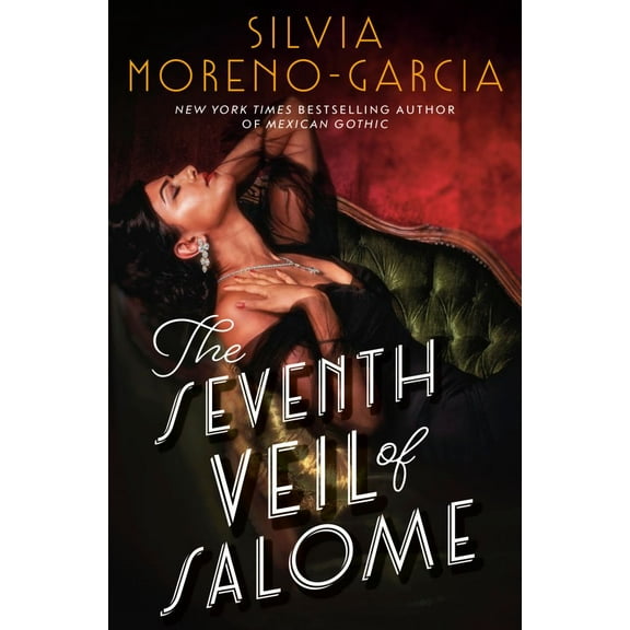 Silvia Moreno-Garcia: The Seventh Veil of Salome: a GMA Book Club Pick (Hardcover)