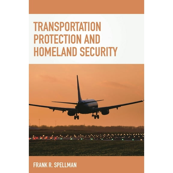 Homeland Security Transportation Protection and Homeland Security, (Paperback)