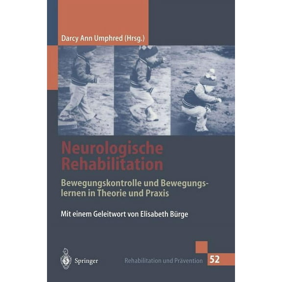 Rehabilitation Und PRävention Neurologische Rehabilitation: Bewegungskontrolle Und Bewegungslernen in Theorie Und PRAXIS, Book 52, (Paperback)