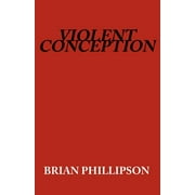 Violent Conception (Paperback)
