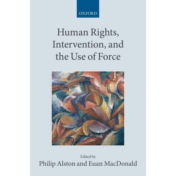 Collected Courses of the Academy of Euro Human Rights, Intervention, and the Use of Force, (Hardcover)