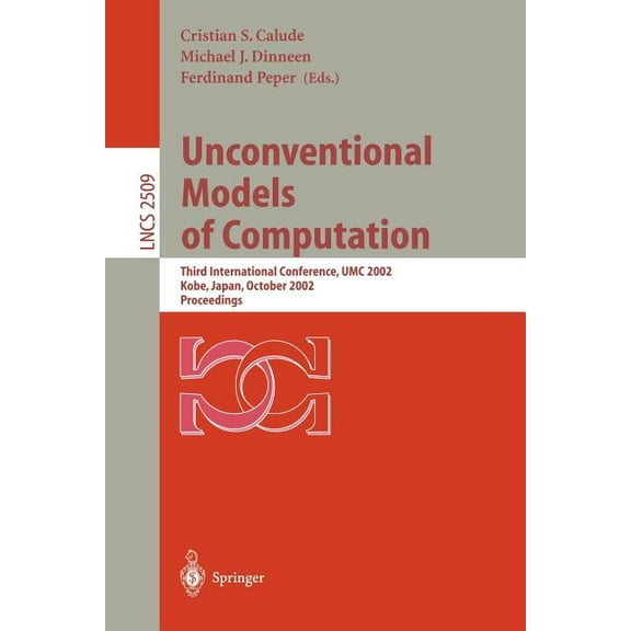 Lecture Notes in Computer Science Unconventional Models of Computation: Third International Conference, Umc 2002, Kobe, Japan, October 15-19, 2002, Procee, Book 2509, (Paperback)