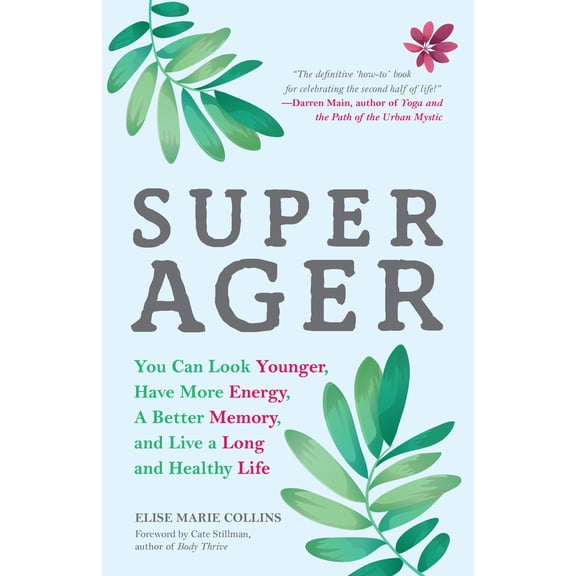 Pre-Owned Super Ager: You Can Look Younger, Have More Energy, a Better Memory, and Live a Long and Healthy Life (Aging Healthy, Staying Young) (Paperback) 1633537382 9781633537385