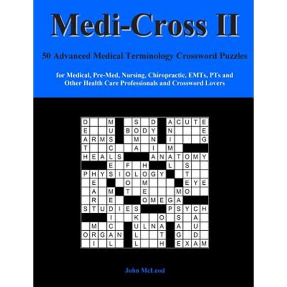 Pre-Owned Medi-Cross II: 50 Advanced Medical Terminology Crossword Puzzles for Medical, Pre-Med, Nursing, (Paperback) by John McLeod