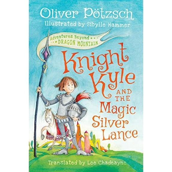Pre-Owned Knight Kyle and the Magic Silver Lance (Hardcover) 1503936309 9781503936300