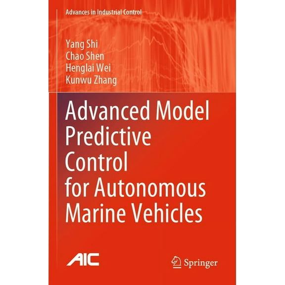 Advances in Industrial Control Advanced Model Predictive Control for Autonomous Marine Vehicles, (Paperback)