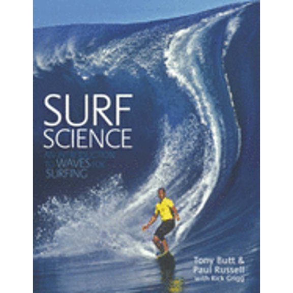 Pre-Owned Surf Science: An Introduction to Waves for Surfing (Paperback) by Tony Butt, Paul Russell, Rick Grigg
