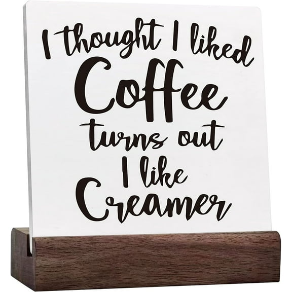 I Thought I Like Coffee Turns Out I Like Creamer Sign Desk Decor,Funny Coffee Ceramic Desk Plaque Sign Desk Decorations For Home Kitchen Office Coffee Bar Man Cave Shelf Table Decor
