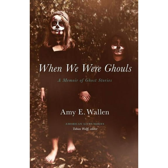 American Lives When We Were Ghouls: A Memoir of Ghost Stories, (Paperback)