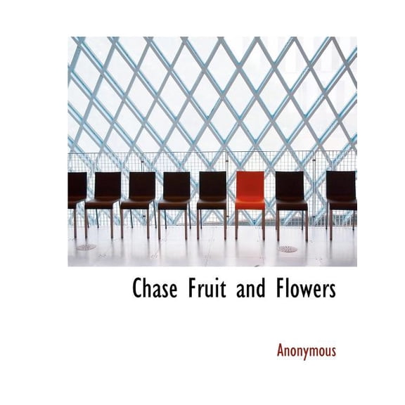 Chase Fruit and Flowers (Paperback)
