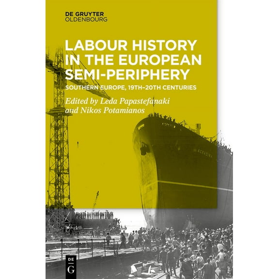 Labour History in the Semi-Periphery: Southern Europe, 19th-20th Centuries, (Hardcover)