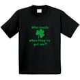 thumbnail image 4 of Kid's St. Patrick's Day Shirt - Who Needs Luck When They've Got Me?! - Cute St. Paddy's Tee - Unisex, 4 of 7