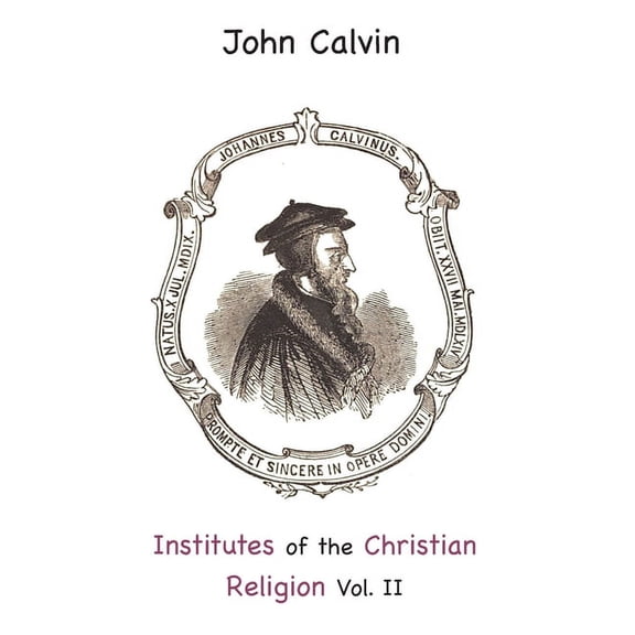 Institutes of the Christian Religion Vol. II (Hardcover)