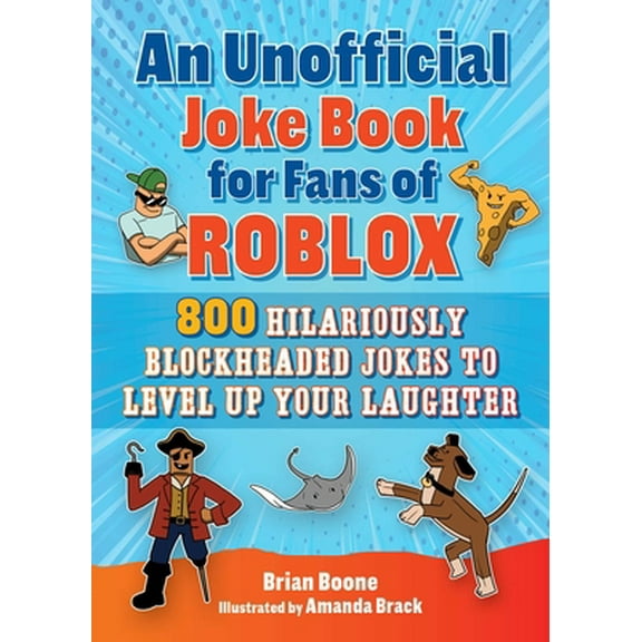 Pre-Owned An Unofficial Joke Book for Fans of Roblox: 800 Hilariously Blockheaded Jokes to Level Up Your Laughter (Paperback) 1510775307 9781510775305