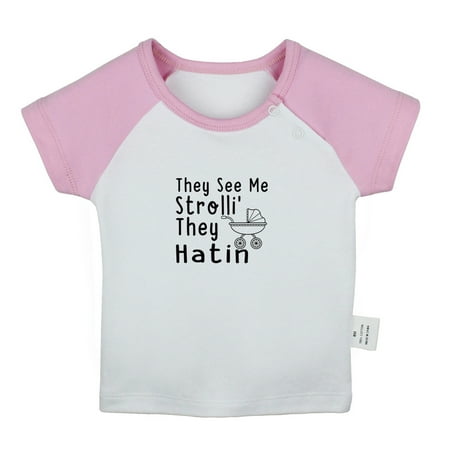 

They See Me Strolli They Hatin Funny T shirt For Baby Newborn Babies T-shirts Infant Tops 0-24M Kids Graphic Tees Clothing (Short Pink Raglan T-shirt 6-12 Months)