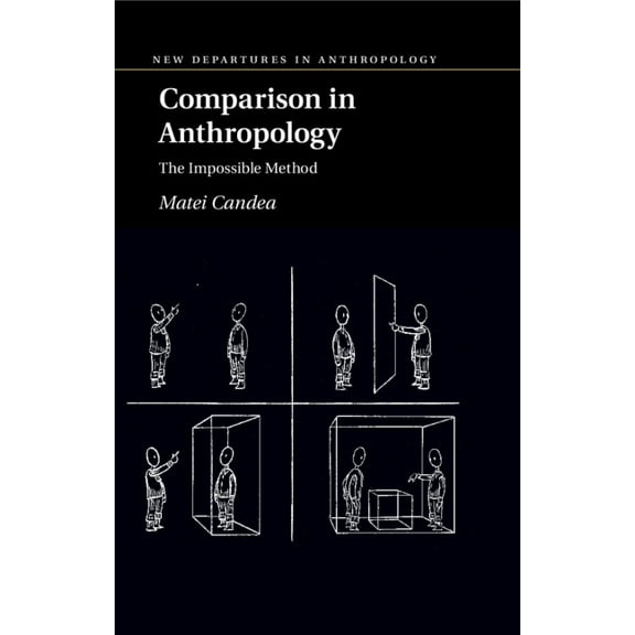 New Departures in Anthropology Comparison in Anthropology: The Impossible Method, (Hardcover)