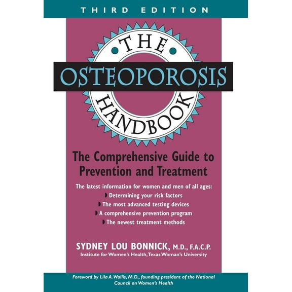 The Osteoporosis Handbook : The Comprehensive Guide to Prevention and Treatment (Paperback) 9780878332595