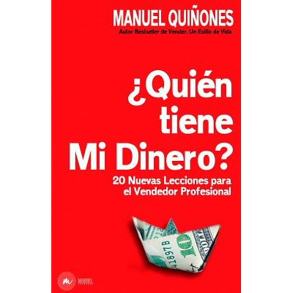 Pre-Owned qui?n Tiene Mi Dinero?: C?mo Atraer, Aumentar Y Cerrar M?s Ventas, Con Las T?cnicas, Estrategias Y Secretos de Ventas Y Neuroventas, de Los Ve