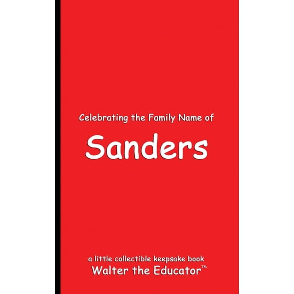 Celebrating Family Names Book Celebrating the Family Name of Sanders, (Paperback)