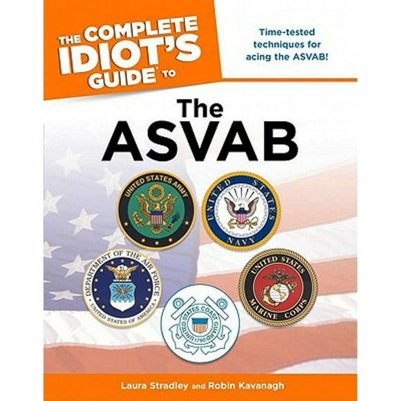 Pre-Owned The Complete Idiot's Guide to the ASVAB (Paperback 9781592579839) by Laura Stradley, Robin Kavanagh