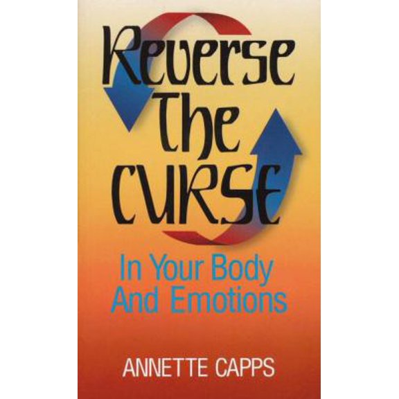 Pre-Owned Reverse the Curse: In Your Body and Emotions (Paperback) 0961897503 9780961897505
