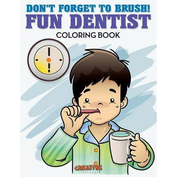 Don't Forget to Brush! Fun Dentist Coloring Book (Paperback)