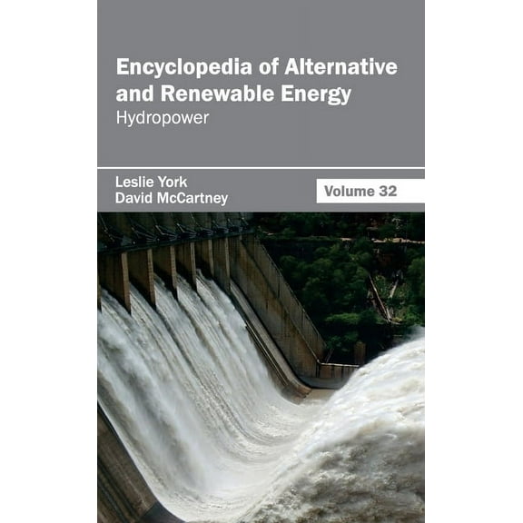 Encyclopedia of Alternative and Renewable Energy: Volume 32 (Hydropower), (Hardcover)