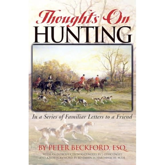 The Derrydale Press Foxhunters' Library: Thoughts on Hunting : In a Series of Familiar Letters to a Friend (Hardcover)