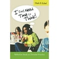 thumbnail image 2 of I Just Need Time to Think!: Reflective Study as Christian Practice (Paperback), 2 of 2
