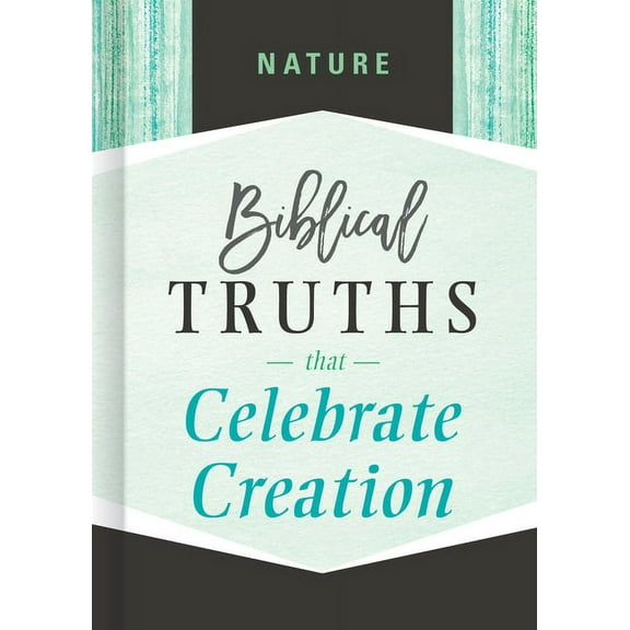 Nature : Biblical Truths that Celebrate Creation (Hardcover)