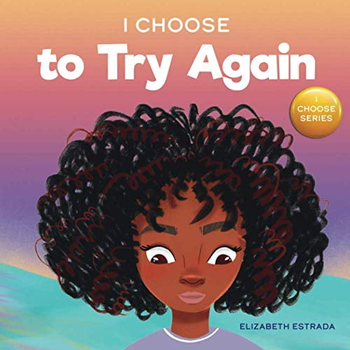 Pre-Owned I Choose to Try Again: A Colorful, Rhyming Picture Book About Perseverance and Diligence (Teacher and Therapist Toolbox: I Choose), 9798724504867, , Paperback,
