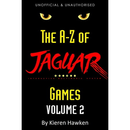 The A-Z of Atari Jaguar Games: Volume 2 - eBook (Best Atari Jaguar Games)