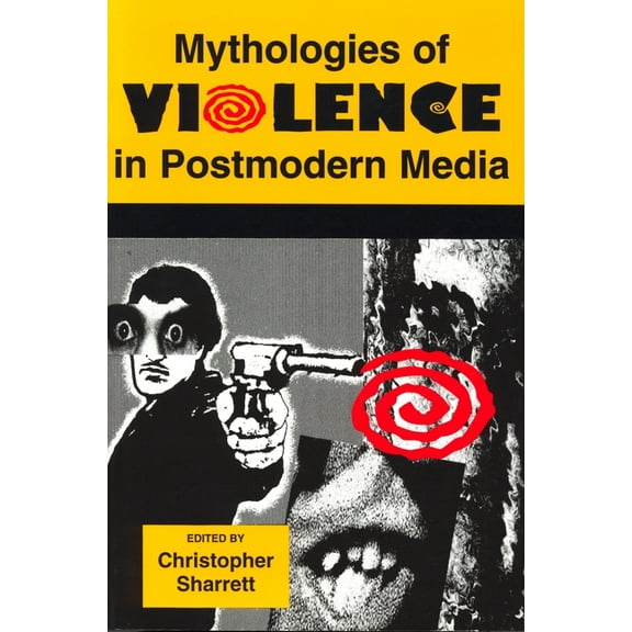Contemporary Approaches to Film and Medi Mythologies of Violence in Postmodern Media, (Paperback)