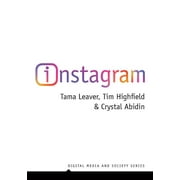 Digital Media and Society: Instagram: Visual Social Media Cultures (Hardcover)