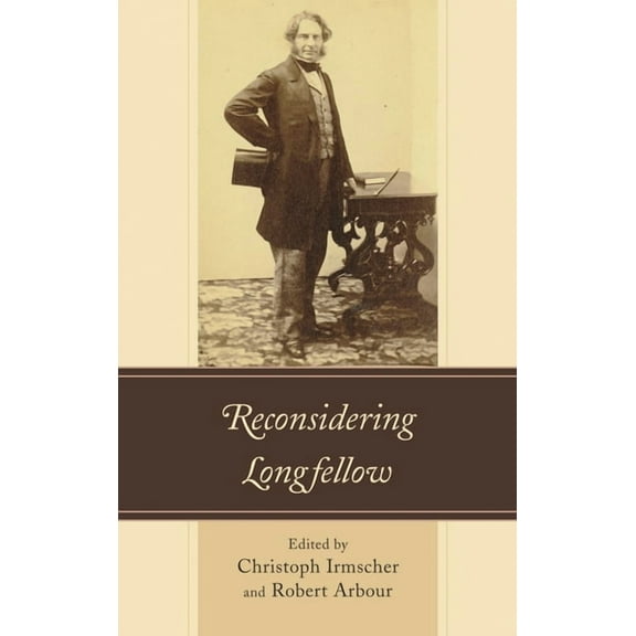 Reconsidering Longfellow, (Hardcover)