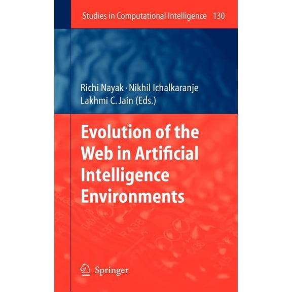 Studies in Computational Intelligence Evolution of the Web in Artificial Intelligence Environments, Book 130, (Hardcover)