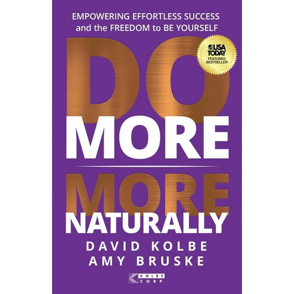 Do More More Naturally: Empowering Effortless Success and the Freedom to Be Yourself, (Paperback)