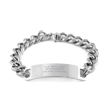 Stainless Steel Cuban Chain Bracelet Attendant Ill Become or Die Trying Confidence Inspirational Birthday Gift for Men
