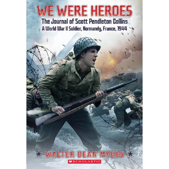 Pre-Owned We Were Heroes: The Journal of Scott Pendleton Collins, a World War II Soldier (Paperback) 0545398894 9780545398893