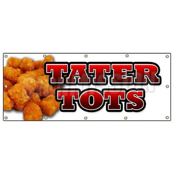48"x120" TATER TOTS BANNER SIGN tots french fries potato taters appetizer dinner