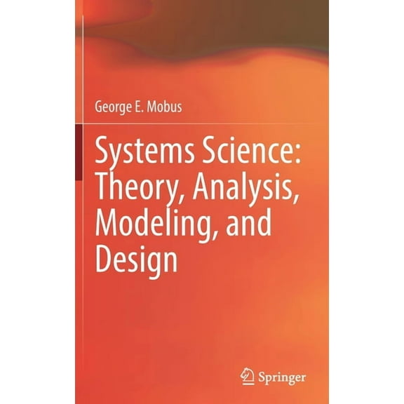 Systems Science: Theory, Analysis, Modeling, and Design, (Hardcover)