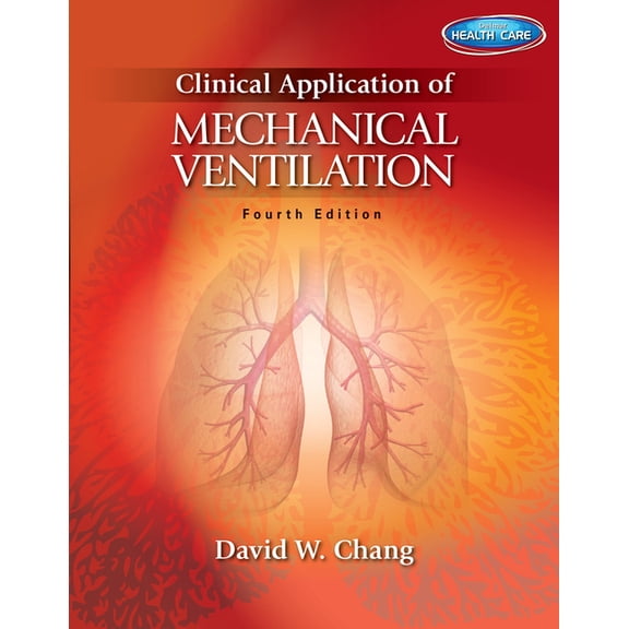 Clinical Application of Mechanical Ventilation, (Paperback)
