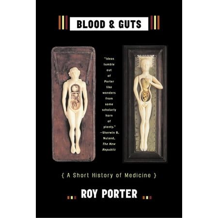 Blood and Guts : A Short History of Medicine