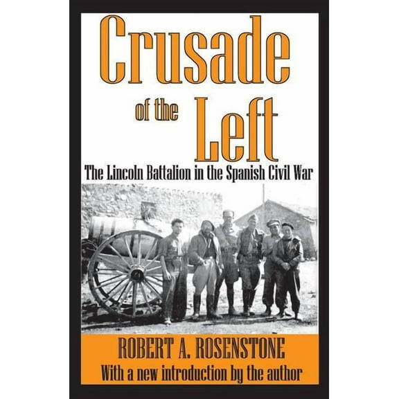 Crusade of the Left: The Lincoln Battalion in the Spanish Civil War, (Paperback)