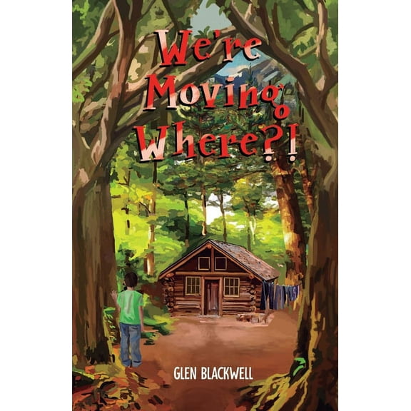 We're Moving Where?!, (Paperback)