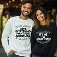thumbnail image 2 of I Have Everything I Want for Christmas Sweatshirt, It’s Me I’m Everything Holiday Sweater, Matching Christmas Couple Crewneck, 2 of 6