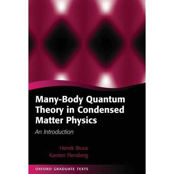 Oxford Graduate Texts Many-Body Quantum Theory in Condensed Matter Physics, (Hardcover)